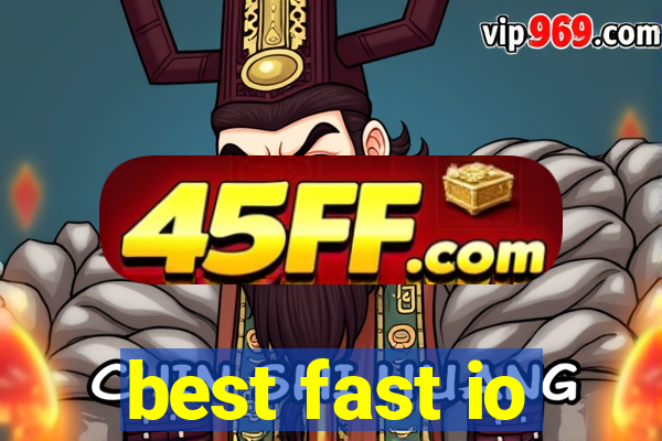best fast io
